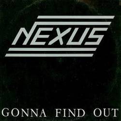 Nexus (NL) : Gonna Find Out